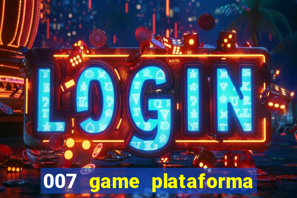 007 game plataforma de jogos